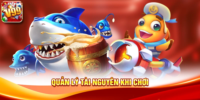 Quản lý tài nguyên khi chơi